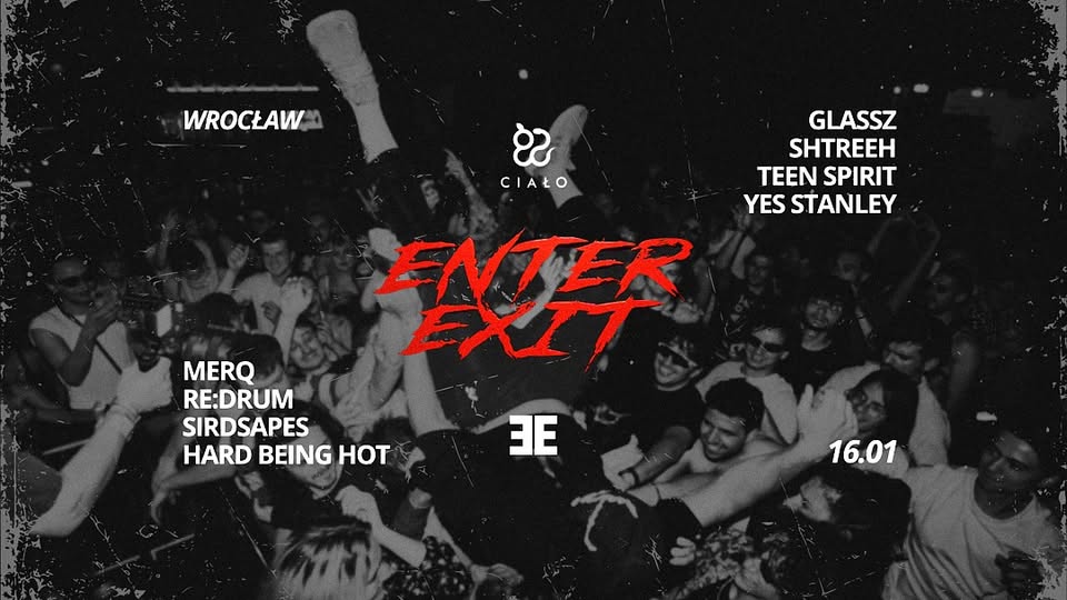 Enter/Exit: Re:drum, Sirdsapes, Glassz, Yes Stanley, Hard Being Hot, Teen Spirit, Shtreeh, Merq
