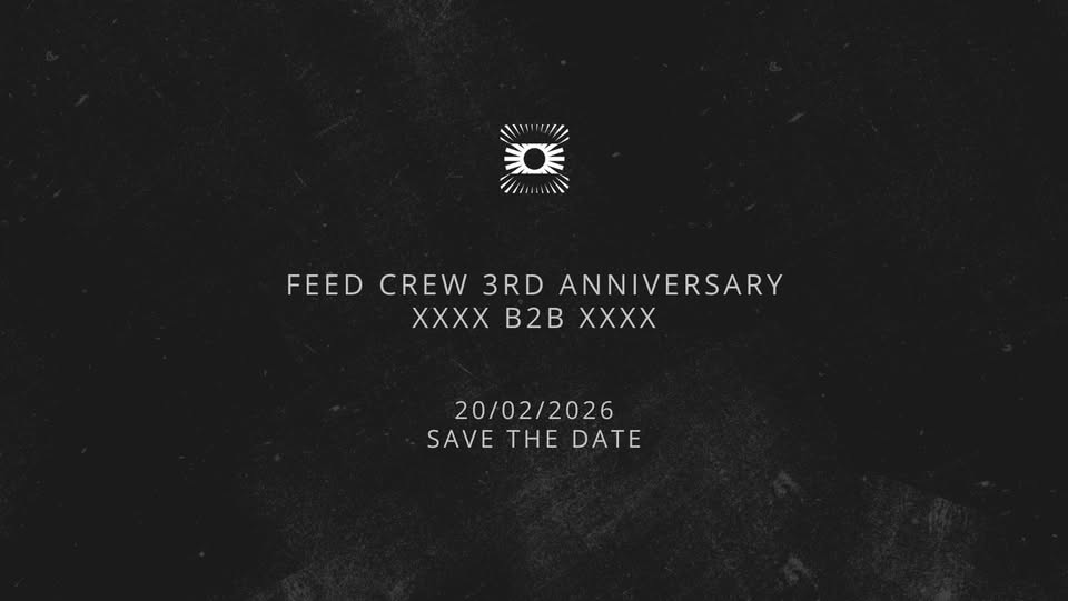 FEED CREW 3RD ANNIVERSARY | XXXX B2B XXXX