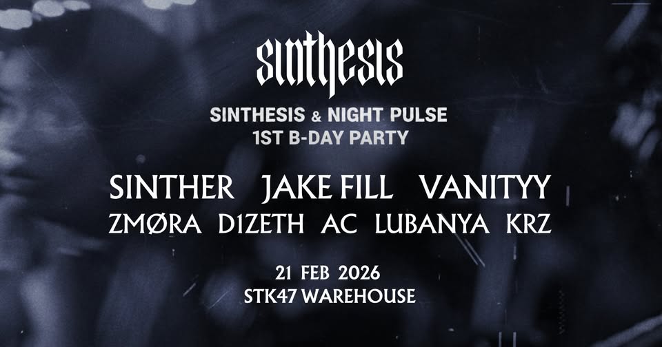 SINTHESIS x NIGHT PULSE: 1st B-Day Party | SINTHER, JAKE FILL, VANITYY & more | STK47 WAREHOUSE Cover Photo