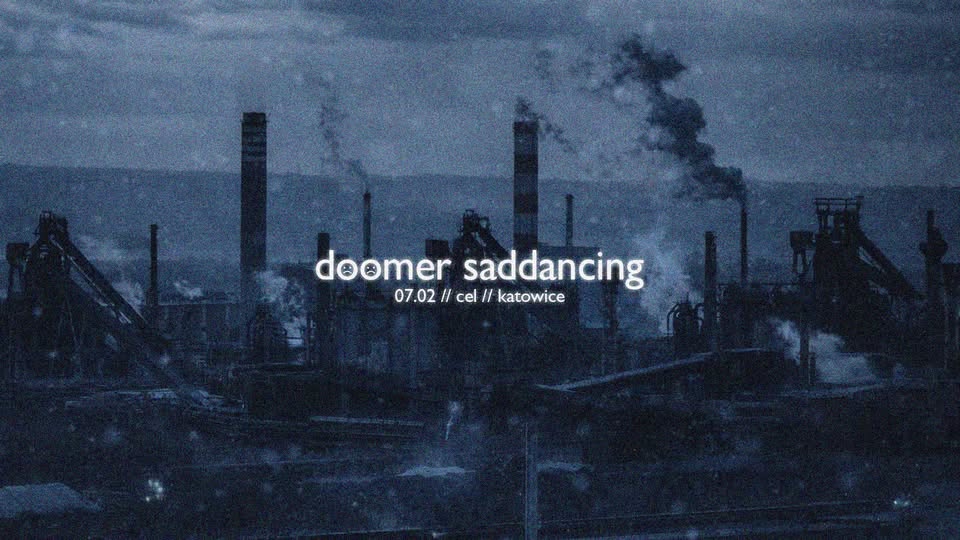 doomer saddancing // depresyjna potańcówka // katowice Cover Photo