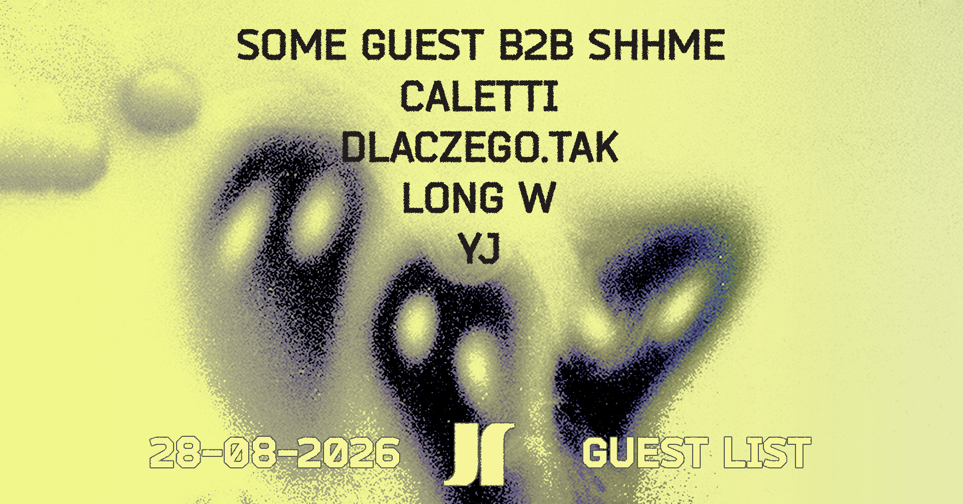 J1 - Guest List: Some Guest b2b SHHME, Caletti, dl