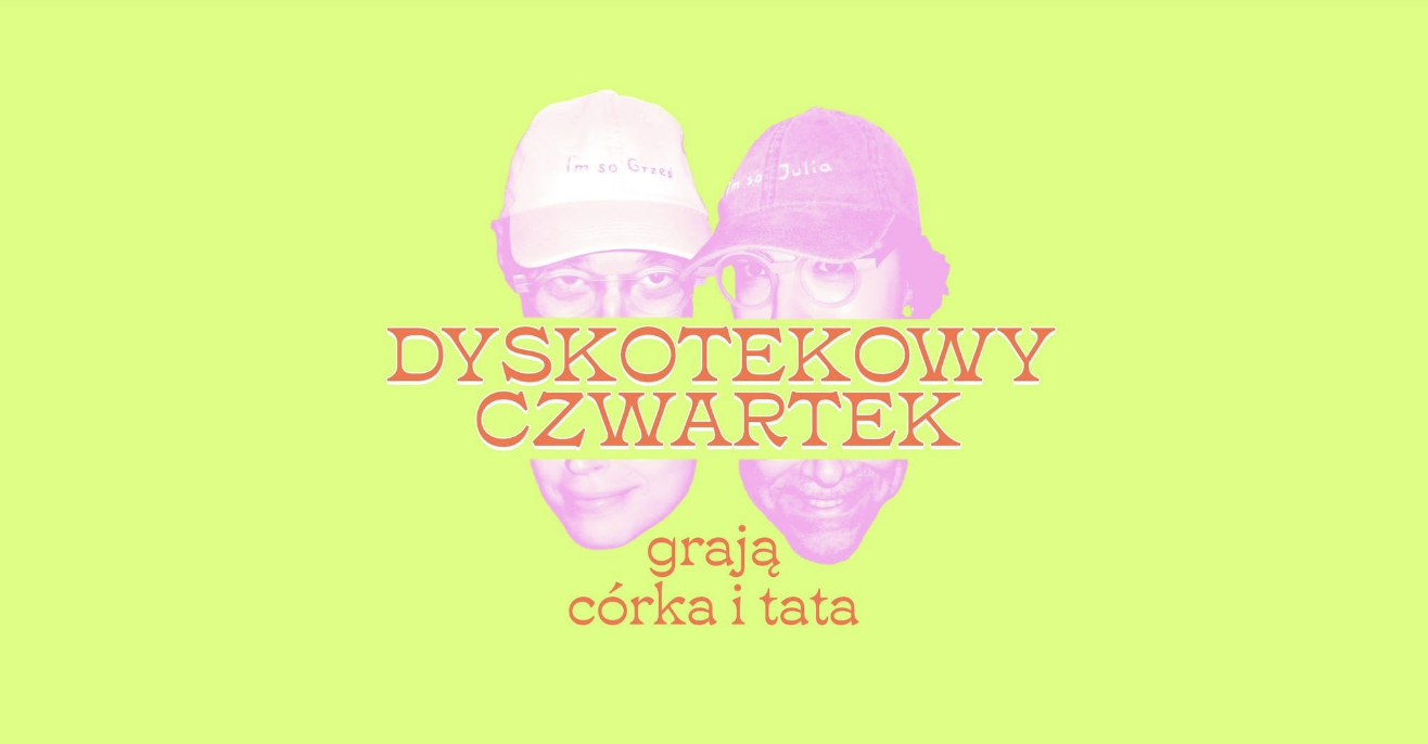 DYSKOTEKOWY CZWARTEK | grają córka i tata