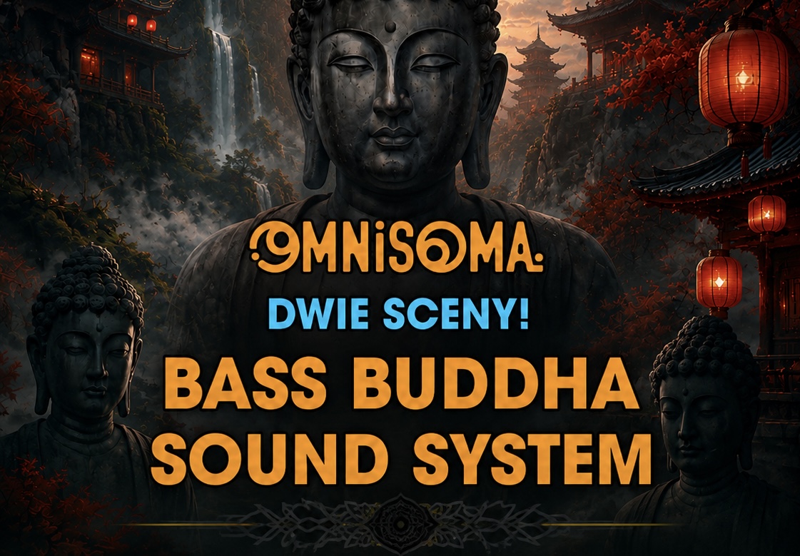 Omnisoma x Bass Buddha Sound System [2 stages]
