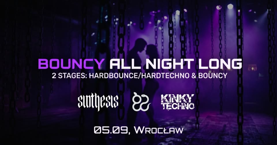 [ BOUNCY ALL NIGHT LONG ] SINTHESIS & KINKY TECHNO