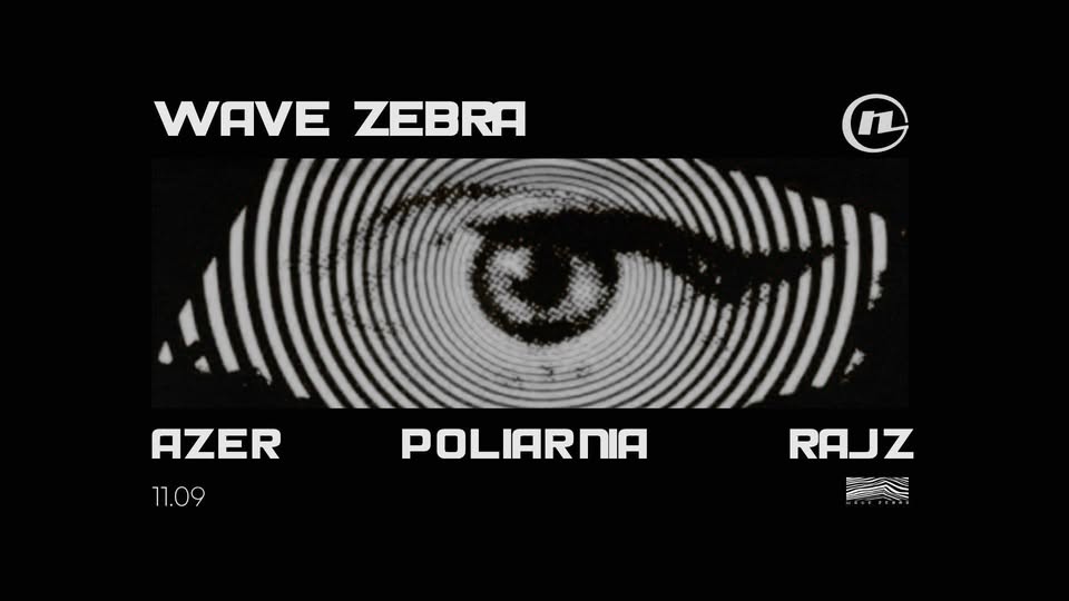 WAVE ZEBRA x NOCE KRK | AZER , POLIARNIA, RAJZ