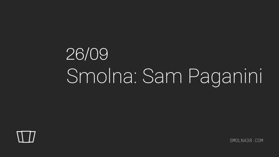 Smolna: Sam Paganini
