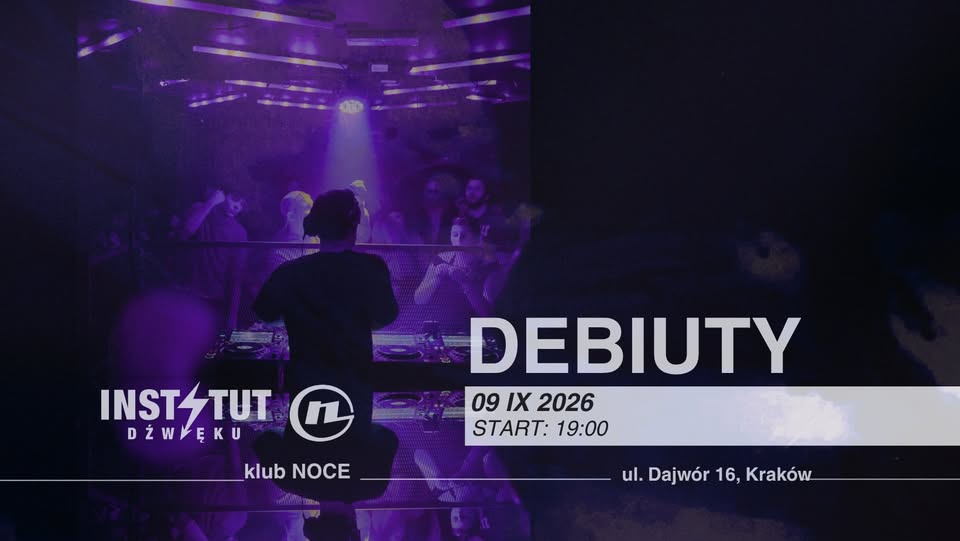 NOCE KRK X INSTYTUT DŹWIĘKU: DEBIUTY | FREE ENTRY