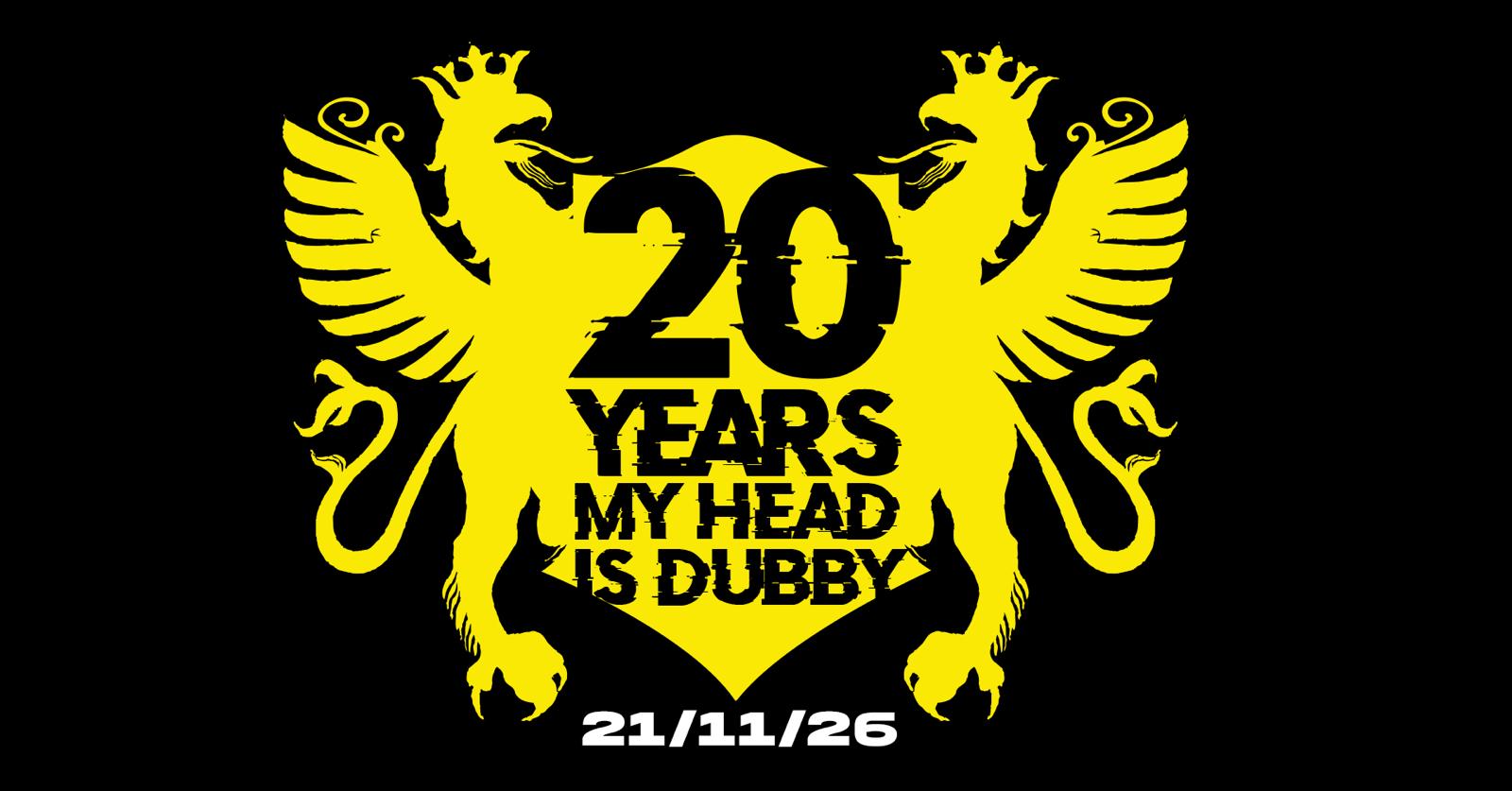 20 years of My Head Is Dubby