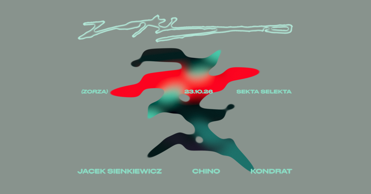 ZORZA W/ Jacek Sienkiewicz, Chino, Kondrat