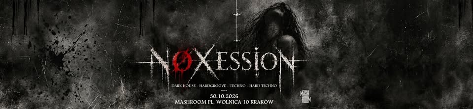 NØXession | 30.10 | MASHROOM, PL. WOLNICA 10, KRAK