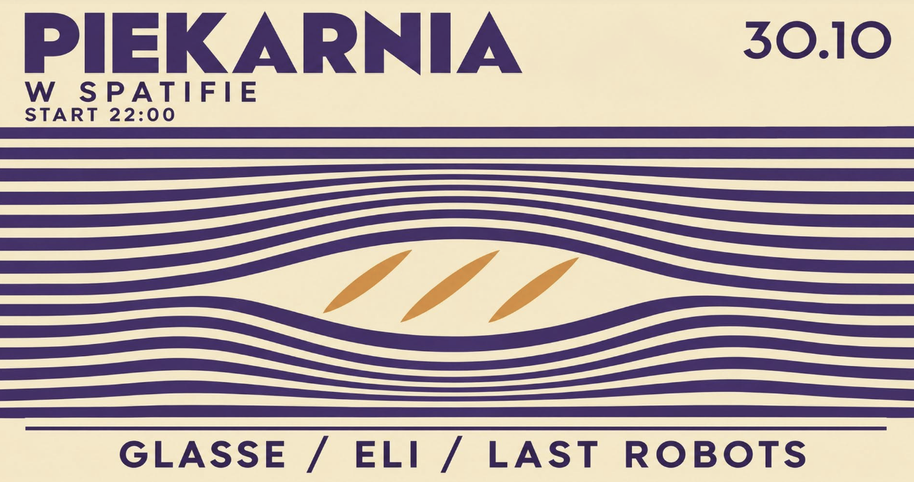 PIEKARNIA W SPATIFIE | Glasse x Eli x Last Robots