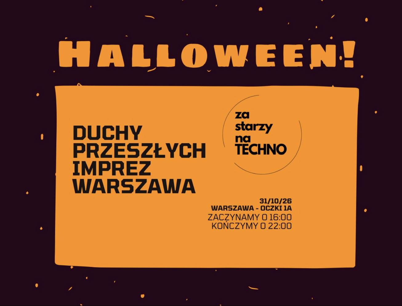 ZA STARZY NA TECHNO HALLOWEEN